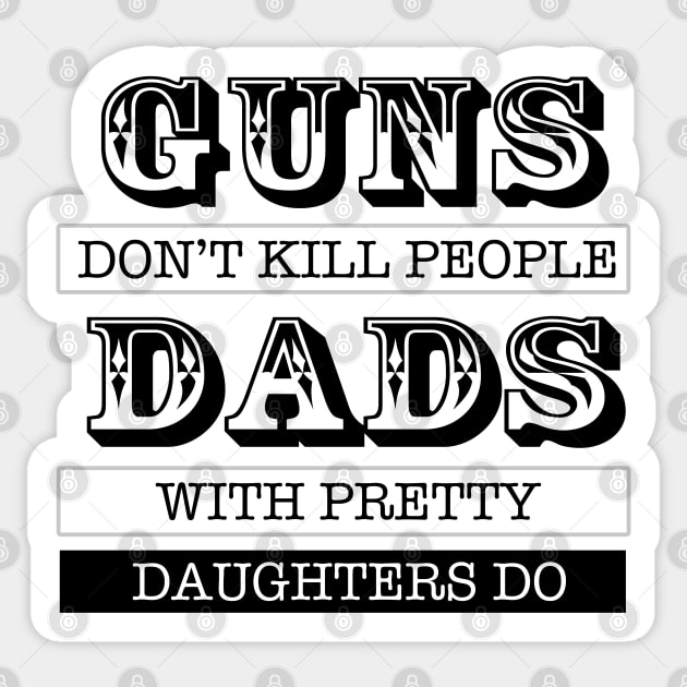 Dad and Guns Design Sticker by Jahaziel Sandoval
